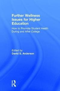 Further Wellness Issues for Higher Education