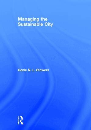Genie N. L. Stowers - Managing the Sustainable City, Inbunden. Tillgänglighet: Lägg i varukorg