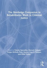 The Routledge Companion to Rehabilitative Work in Criminal Justice