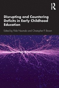 Disrupting and Countering Deficits in Early Childhood Education