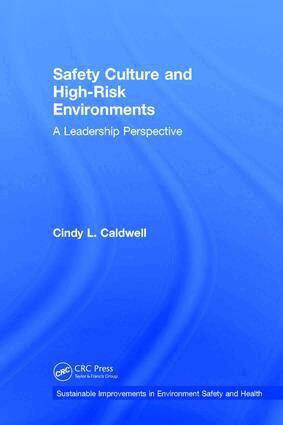 Cindy L. Caldwell - Safety Culture and High-Risk Environments, Inbunden