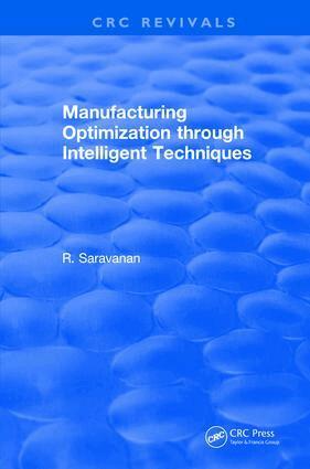 Rajendran Saravanan - Manufacturing Optimization through Intelligent Techniques (2006), Inbunden. Tillgänglighet: Lägg i varukorg