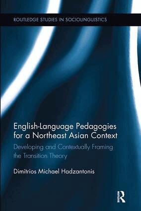 Michael Hadzantonis - English Language Pedagogies for a Northeast Asian Context, Häftad