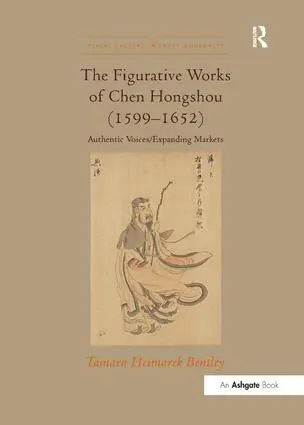 Tamara Heimarck Bentley - Figurative Works of Chen Hongshou (1599–1652), Häftad. Tillgänglighet: Lägg i varukorg