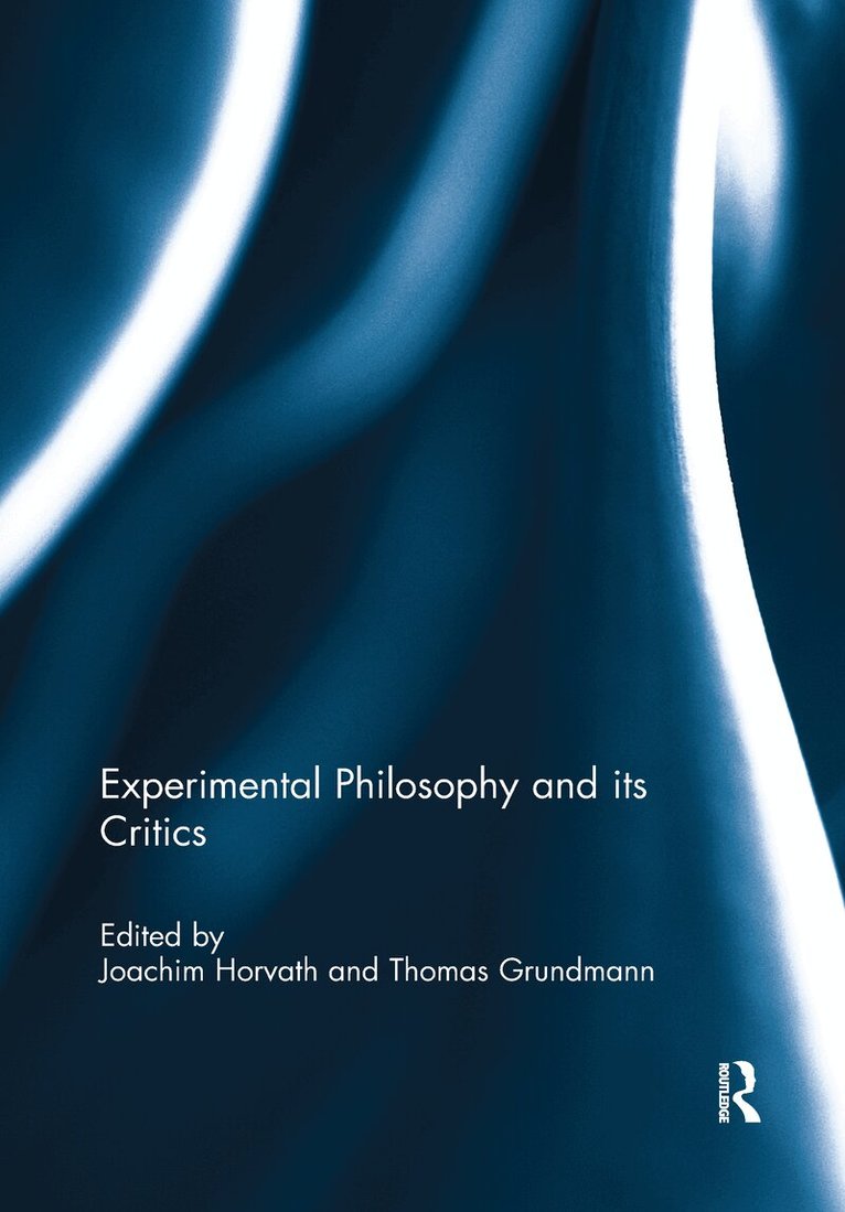 Joachim Horvath, Thomas Grundmann - Experimental Philosophy and its Critics, Häftad