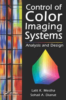 Lalit K. Mestha, Sohail A. Dianat - Control of Color Imaging Systems, Häftad