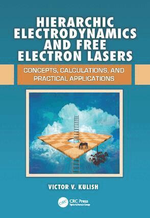 Victor V. Kulish - Hierarchic Electrodynamics and Free Electron Lasers, Häftad