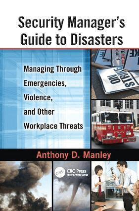 Anthony D. Manley - Security Manager's Guide to Disasters, Häftad. Tillgänglighet: Lägg i varukorg