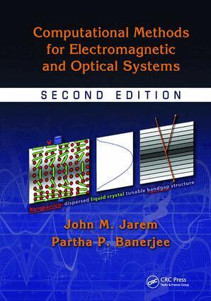 John M. Jarem, Partha P. Banerjee - Computational Methods for Electromagnetic and Optical Systems, Häftad