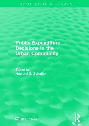 Howard G. Schaller - Public Expenditure Decisions in the Urban Community, Häftad. Tillgänglighet: Lägg i varukorg