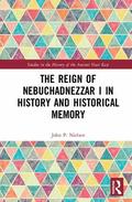 Reign of Nebuchadnezzar I in History and Historical Memory