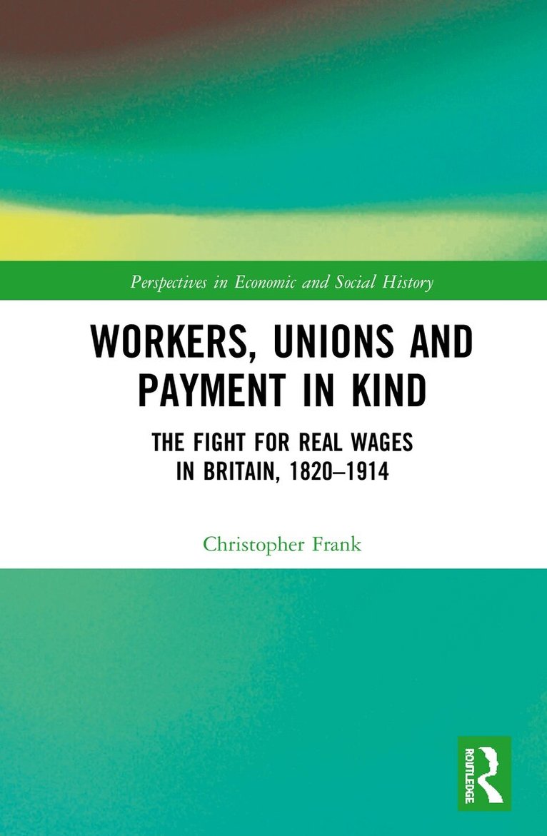 Christopher Frank - Workers, Unions and Payment in Kind, Inbunden. Tillgänglighet: Lägg i varukorg