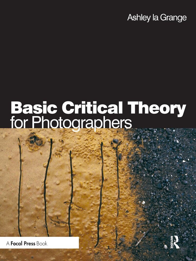 Ashley la Grange - Basic Critical Theory for Photographers, Inbunden. Tillgänglighet: Lägg i varukorg