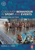 Consumer Behaviour in Sport and Events: Marketing Action