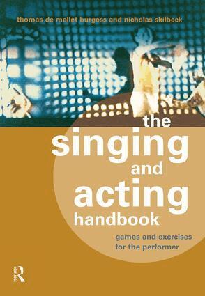 Thomas De Mallet Burgess, Nicholas Skilbeck - Singing and Acting Handbook, Inbunden. Tillgänglighet: Lägg i varukorg