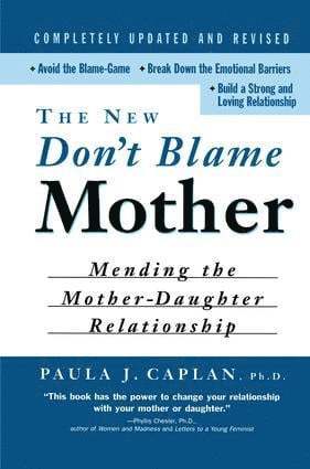 Paula Caplan - New Don't Blame Mother, Inbunden