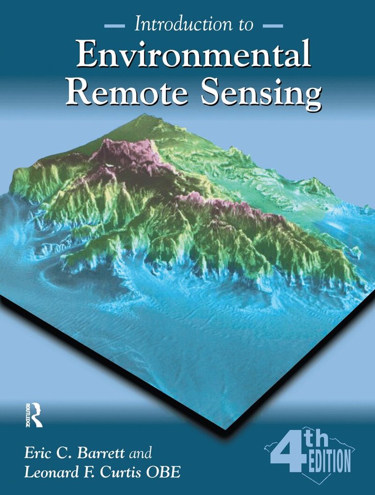 Eric C. Barrett, Leonard F. Curtis - Introduction to Environmental Remote Sensing, Inbunden