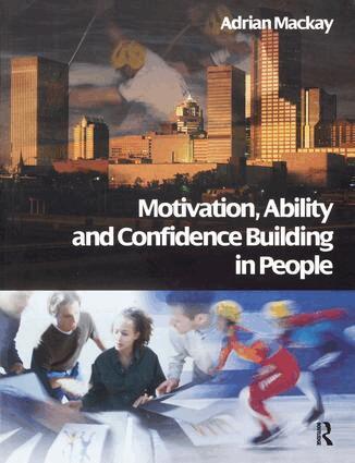 Adrian Mackay - Motivation, Ability and Confidence Building in People, Inbunden. Tillgänglighet: Lägg i varukorg