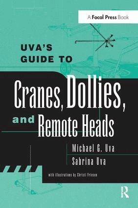 Michael Uva, Sabrina Uva - Uva's Guide To Cranes, Dollies, and Remote Heads, Inbunden. Tillgänglighet: Lägg i varukorg
