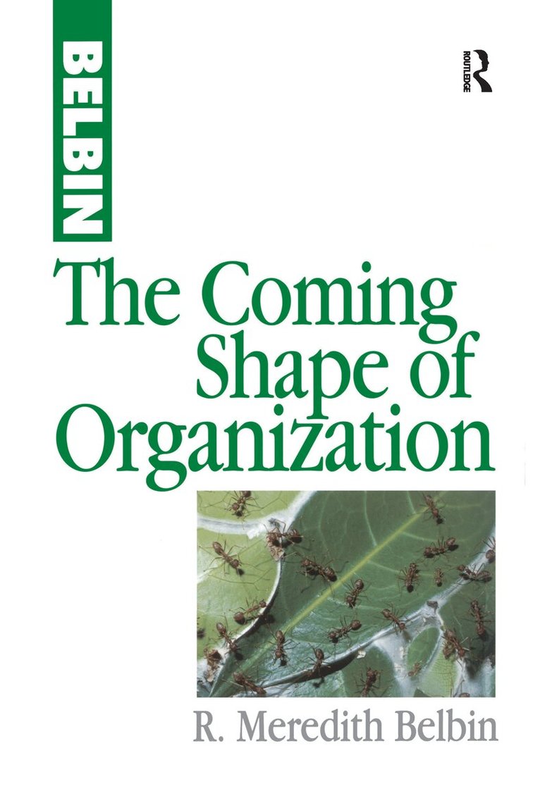 R Meredith Belbin - Coming Shape of Organization, Inbunden