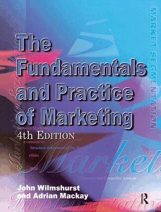 Adrian Mackay, John Wilmshurst - Fundamentals and Practice of Marketing, Inbunden. Tillgänglighet: Lägg i varukorg