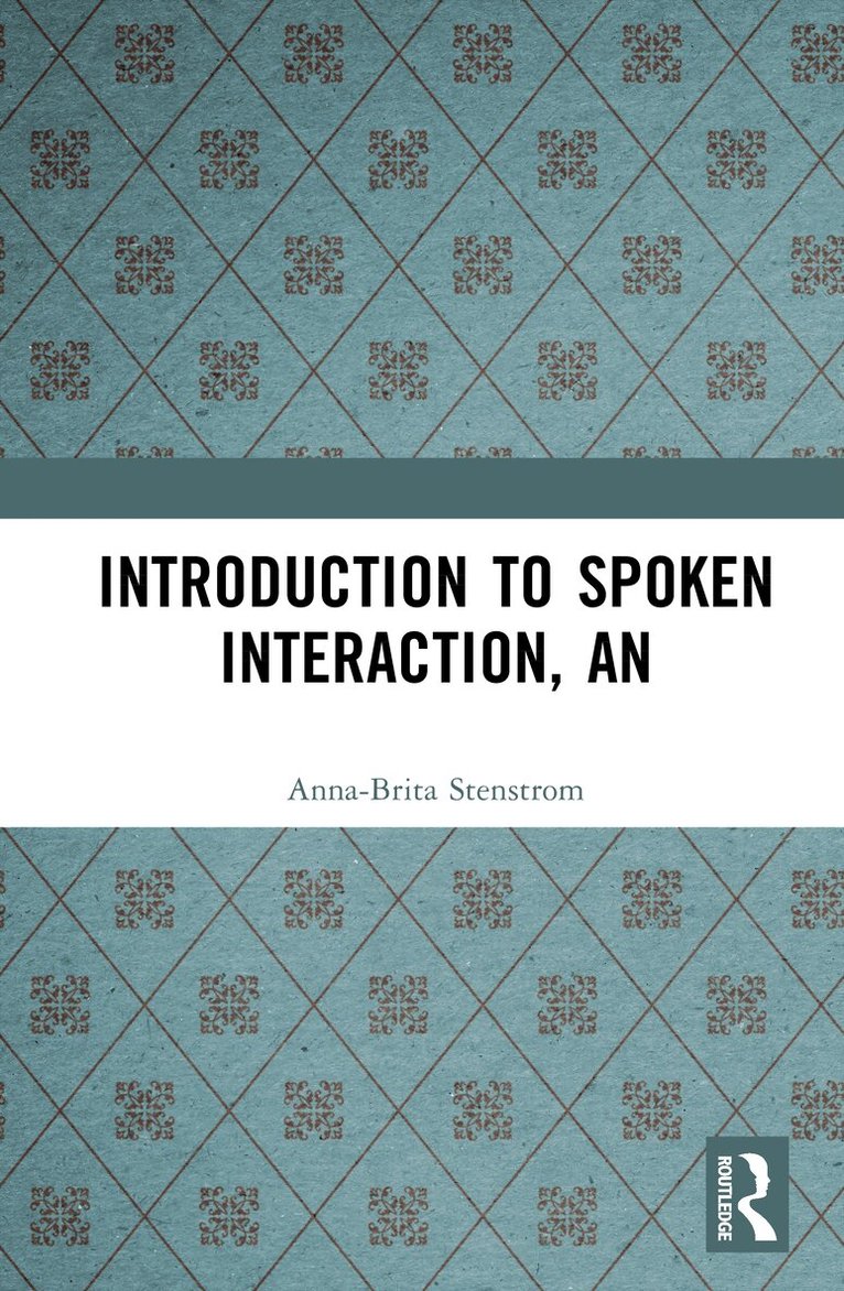 Anna-Brita Stenstrom - Introduction to Spoken Interaction, An, Inbunden