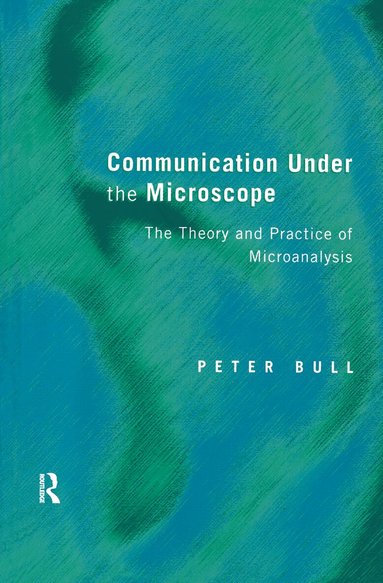 Peter Bull - Communication Under the Microscope, Inbunden