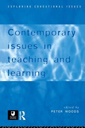 Peter Woods - Contemporary Issues in Teaching and Learning, Inbunden