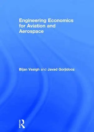 Bijan Vasigh, Javad Gorjidooz - Engineering Economics for Aviation and Aerospace, Inbunden. Tillgänglighet: Tillfälligt slut