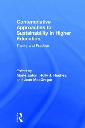 Marie Eaton, Holly J. Hughes, Jean MacGregor - Contemplative Approaches to Sustainability in Higher Education, Inbunden. Tillgänglighet: Lägg i varukorg
