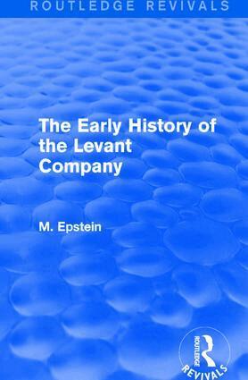 M. Epstein - Early History of the Levant Company, Inbunden