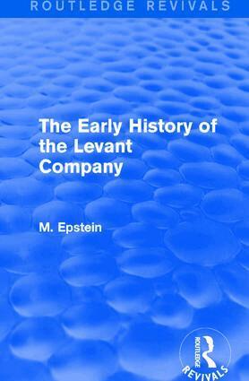 M. Epstein - Early History of the Levant Company, Häftad