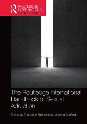 Thaddeus Birchard, Joanna Benfield - Routledge International Handbook of Sexual Addiction, Inbunden. Tillgänglighet: Lägg i varukorg