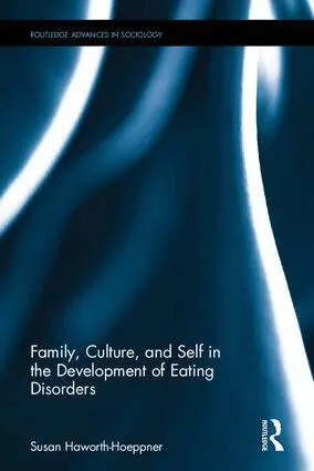 Susan Haworth-Hoeppner - Family, Culture, and Self in the Development of Eating Disorders, Inbunden. Tillgänglighet: Lägg i varukorg