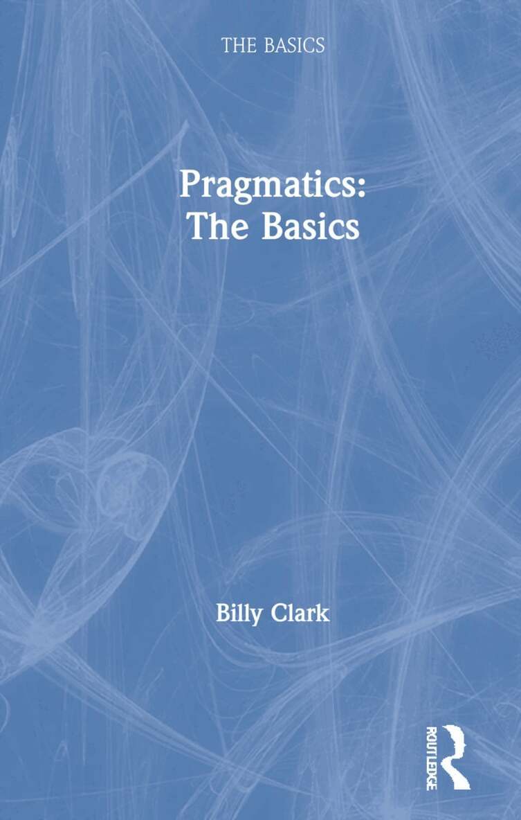 Billy Clark - Pragmatics: The Basics, Inbunden