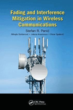 Stefan Panic, Mihajlo Stefanovic, Jelena Anastasov, Petar Spalevic - Fading and Interference Mitigation in Wireless Communications, Häftad