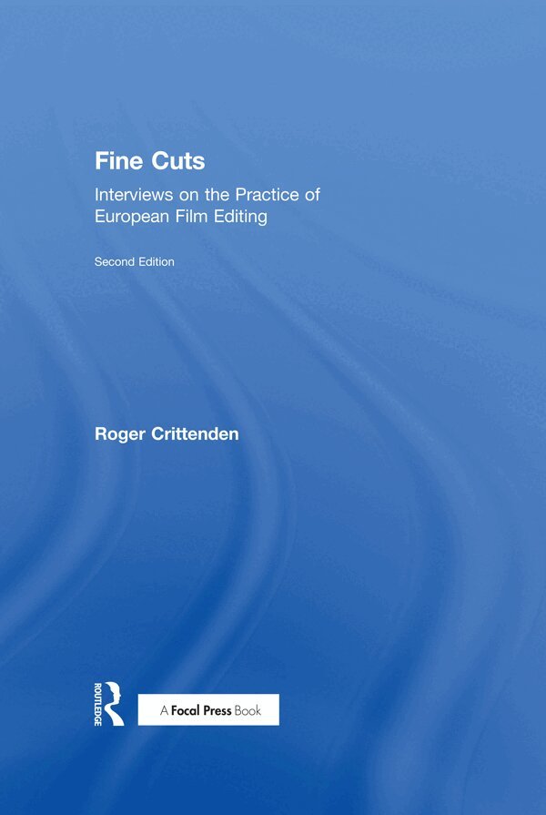 Roger Crittenden - Fine Cuts: Interviews on the Practice of European Film Editing, Häftad