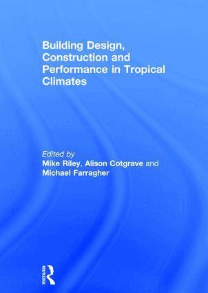 Mike Riley, Alison Cotgrave, Michael Farragher - Building Design, Construction and Performance in Tropical Climates, Inbunden. Tillgänglighet: Lägg i varukorg