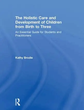 Kathy Brodie - Holistic Care and Development of Children from Birth to Three, Inbunden. Tillgänglighet: Lägg i varukorg