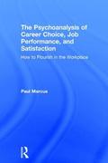 Psychoanalysis of Career Choice, Job Performance, and Satisfaction