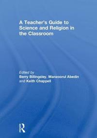 A Teachers Guide to Science and Religion in the Classroom