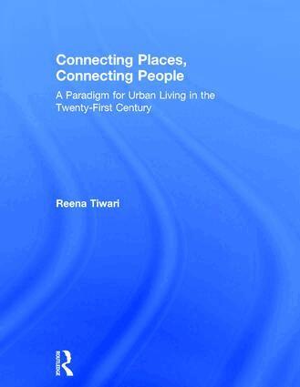 Reena Tiwari - Connecting Places, Connecting People, Inbunden