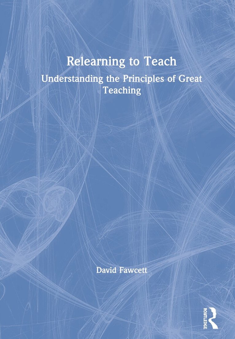 David Fawcett - Relearning to Teach, Inbunden. Tillgänglighet: Lägg i varukorg