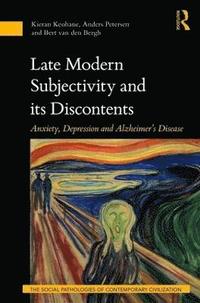 Late Modern Subjectivity and its Discontents