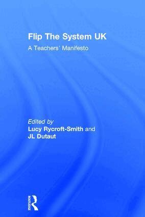 Lucy Rycroft-Smith, Jean-Louis Dutaut - Flip The System UK: A Teachers’ Manifesto, Inbunden. Tillgänglighet: Lägg i varukorg