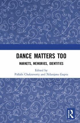 Pallabi Chakravorty, Nilanjana Gupta - Dance Matters Too, Inbunden. Tillgänglighet: Lägg i varukorg