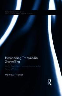 Historicising Transmedia Storytelling