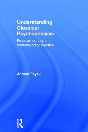 Ahmed Fayek - Understanding Classical Psychoanalysis, Inbunden. Tillgänglighet: Lägg i varukorg