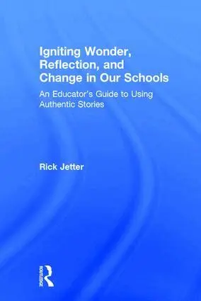 Rick Jetter - Igniting Wonder, Reflection, and Change in Our Schools, Inbunden. Tillgänglighet: Lägg i varukorg