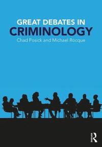 Great Debates in Criminology